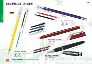 OFICINAYPORTA-
DOCUMENTOS
Código de
Marcaje
Tinta negra
A
Código de
Marcaje
Tinta azul
A
Código de
Marcaje
Tinta azul
A
BOLIGRAFOS con capuchon
European
GiftsGifts13/14112
OFICINA Y PORTADOCUMENTOS
BOLIGRAFO DE PLASTICO CON CAPUCHON.
PUNTA DE TUNGSTENO. TERMINAL CROMADO.
MEDIDAS:140xØ5mm.
Ref. 22175 - ATWATER
CALIDAD ALEMANA
03
02 49
10 01
BOLIGRAFO DE PLASTICO CON CAPUCHON TRANSPARENTE
MEDIDAS: 150 mm.
Ref. 20156 - CID
02
60
55
BOLIGRAFO DE PLASTICO CON CAPUCHON
Ref. 22645 - BALTASAR
60
02
04
09
02
05
05
Ø
MEDIDAS: 147 x 12 mm.
Ø
MEDIDAS: 140 x 12 mm.
BOLIGRAFO DE PLASTICO CON CAPUCHON TINTA GEL
Ref. 22663 - CIPRIANO
60
Código de
Marcaje
Carga
Jumbo
Tinta azul
A
 