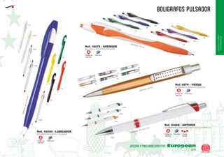 01
05
0103
0104
0105
0160
02
03
04
60
BOLIGRAFO DE PLASTICO PULSADOR
MEDIDAS:147xØ10mm.
MEDIDAS: 130 mm.
Ref. 18050 - LABRADOR
BOLIGRAFO DE PLASTICO PULSADOR
Ref. 6879 - YEZGO
Código de
Marcaje
Tinta azul
A
Código de
Marcaje
Tinta azul
A
Código de
Marcaje
Carga
Jumbo
Tinta azul
A
Código de
Marcaje
Tinta azul
A
09
08
57
46
55
56
BOLIGRAFO DE PLASTICO PULSADOR CON CLIP METALICO
MEDIDAS: 140 x Ø 10 mm.
Ref. 21498 - ANTURIO
0160
0105
0104
0131
03
63
60
02
05
04
31
BOLIGRAFO DE PLASTICO PULSADOR
MEDIDAS: 142 mm.Ref. 18079 - ARENQUE
EUROPEAN GIFTS 2011
OFICINAYPORTA-
DOCUMENTOS
BOLIGRAFOS PULSADOR
European
GiftsGifts13/14 113
OFICINA Y PORTADOCUMENTOS
 