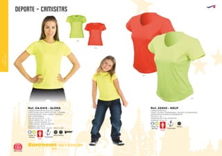 DEPORTE - CAMISETAS
European
GiftsGifts13/14184
ocio y tiempo libre
OCIOY
TIEMPOLIBRE
CAMISETA DEPORTIVA ADULTOS Y NIÑOS
CORTE ENTALLADO, ESTILO ACTUAL. COLORES
FLUORESCENTES. FÁCIL LAVADO Y SECADO.
MUY CONFORTABLE.
TALLAS ADULTOS: M - L - XL.
TALLAS NIÑOS: 5/6 - 7/8 - 9/10.
TEJIDO: PUNTO CANALÉ 1X1.
COMPOSICIÓN: 100% POLIÉSTER.
2
GRAMAJE: 160 GR./M
PRESENTACIÓN: CAJA: 50 UDS. - PACK: 5 UDS.
Ref. CA-6415 - ALOHA
AdultosNiñosCódigo de
Marcaje
E H
Transpirable
AdultosCódigo de
Marcaje
E H
Transpirable
221
221
224
224
CAMISETA ADULTOS
TEJIDO TÉCNICO TRANSPIRABLE. SECADO ULTRARRÁPIDO.
SENSACIÓN DE FRESCOR PERMANENTE.
TALLAS: S - M - L.
COMPOSICIÓN: 100% POLIÉSTER.
2
GRAMAJE: 145 gr./m .
Ref. 22500 - KELP
 