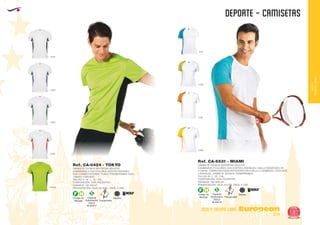 EUROPEAN GIFTS 2011
DEPORTE - CAMISETAS
European
GiftsGifts13/14 187
OCIO Y TIEMPO LIBRE
OCIOY
TIEMPOLIBRE
Código de
Marcaje
F H
Especial
Sublimación
SOLO
BLANCO
S
Transpirable
Adultos
Código de
Marcaje
F H
Especial
Sublimación
SOLO
BLANCO
S
Transpirable
Adultos
0102
0112
0128
0131
0196
0105
0120
0160
22502
CAMISETA TÉCNICA DEPORTIVA ADULTOS
COMBINADA A DOS COLORES. ESCOTE REDONDO
CON CUBRECOSTURAS. TEJIDO TRANSPIRABLE FÁCIL
LAVADO Y SECADO.
TALLAS: S - M - L - XL - XXL.
COMPOSICIÓN: 100% POLIESTER.
2
GRAMAJE: 140 GR./M
PRESENTACIÓN: CAJA: 50 UDS. - PACK: 5 UDS.
Ref. CA-0424 - TOKYO CAMISETA TECNICA DEPORTIVA ADULTOS
COMBINADA 2 COLORES CON CORTES LATERALES. CUELLO RESDONDO DE
4 CAPAS. CUBRECOSTURAS REFORZADO EN CUELLO Y HOMBROS, COSTURAS
LATERALES. CAMISETA TÉCNICA TRANSPIRABLE.
TALLAS: M - L - XL - XXL.
COMPOSICIÓN: 100% POLIÉSTER.
2
GRAMAJE: 160 GRS./M .
PRESENTACIÓN: CAJA: 50 UDS. PACK: 5 UDS.
Ref. CA-6531 - MIAMI
 