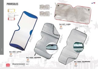 VIAJE
PARASOLES
European
GiftsGifts13/14240
VIAJE
PARASOL ALUMINIO (1 CARA)
Ref. 12298 - ARCANIUN
GROSOR:65gr./m.
MEDIDAS:1300x700mm.2
0905
0902
0960
0960
PARASOL NYLON (1 CARA)
PESO:160gr./m.
MEDIDAS:1420x620mm.
2
Ref. 14791 - LITTLE
REVERSO
05
60
03
PARASOL ALUMINIO (2 CARAS)
GROSOR:180gr./m.
MEDIDAS:1430x740mm.2
Ref. 12299 - VULNERARIA
0902
PARASOL ALUMINIO (1 CARA)
2
GROSOR: 1,8 mm. 55 gr./m .
MEDIDAS: 1300 x 600 mm.
Ref. 6277 - KABIR
Código de
Marcaje
G
Código de
Marcaje
G
Código de
Marcaje
G
Código de
Marcaje
G
 