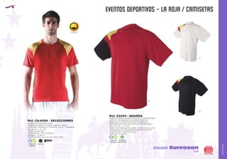 AMALGAMA
EUROPEAN GIFTS 2011
EVENTOS DEPORTIVOS - LA ROJA / CAMISETAS
European
GiftsGifts13/14 343
AMALGAMA
Código de
Marcaje
E H
Especial
Sublimación
S
CAMISETA MANGA CORTA SIN BOLSILLO . TRANSPIRABLE.
DETALLES DE BANDERA EN HOMBRO DERECHO
SENSACION Y DURACION FRESCA PERMANENTE.
ADAPTABILIDAD CORPORAL. SECADO ULTRARRAPIDO.
TALLAS: S - M - L - XL XXL.
COMPOSICIÓN: 100% POLIÉSTER.
2
GRAMAJE: 145 grs./m .
TEJIDO: DRY FRESH (ES EL MISMO TEJIDO EL QUE LE DA
LA CAPACIDAD DE TRANSPIRABILIDAD, NO EL TINTE).
Ref. 23069 - QUADRA
100% Algodón
CAMISETA DEPORTIVA ADULTOS
COMBINADA VARIOS COLORES. CUELLO 4 CAPAS.
COSTURAS LATERALES Y CORTE EN CUELLO Y HOMBROS.
TALLAS: M - L - XL - XXL.
TEJIDO: PUNTO LISO.
COMPOSICIÓN: 100% ALGODÓN.
2
GRAMAJE: 175 grs./m .
PRESENTACIÓN: CAJA: 50 UDS. PACK: 5 UDS.
Ref. CA-6526 - SELECCIONES
Código de
Marcaje
E H
Adultos
60
01
55
 