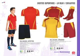 AMALGAMA
EUROPEAN GIFTS 2011
EVENTOS DEPORTIVOS - LA ROJA / CONJUNTOS
European
GiftsGifts13/14 345
AMALGAMA
CONJUNTO DEPORTIVO UNISEX
CON REJILLA TRANSPIRABLE COMBINADA EN COLOR CONTRASTADO EN
HOMBROS, LATERALES Y ESPALDA. CUELLO CON VIVOS EN CONTRASTE.
TEJIDO TÉCNICO LISO DE FIBRA TRANSPIRABLE, MUY AGRADABLE AL
TACTO Y DE FÁCIL SECADO.
TALLAS ADULTOS: M - L - XL - XXL.
TALLAS NIÑOS: 4 - 8 - 12 - 16.
TEJIDO: PUNTO LISO.
COMPOSICIÓN: 100% POLIÉSTER.
2
GRAMAJE: 140 grs./m .
PRESENTACIÓN ADULTOS: CAJA: 50 UDS. PACK: 1 UD.
PRESENTACIÓN NIÑOS: CAJA: 50 UDS. PACK: 1 UD.
Ref. CA-0442 - SPORTING
AdultosNiñosCódigo de
Marcaje
F H
Transpirable
AdultosNiñosCódigo de
Marcaje
F H
Transpirable
Ref. CA-0429 - CONJUNTO
CONJUNTO DEPORTIVO ADULTOS Y NIÑOS UNISEX
2 CAMISETAS + 1 PANTALÓN + 1 PAR DE CALCETAS. TEJIDO FÁCIL SECADO,
LIGERO Y CONFORTABLE. INSERCIONES EN CONTRASTE.
TALLAS ADULTOS: M - L - XL - XXL.
TALLAS NIÑOS: 4 - 8 - 12 - 16.
COMPOSICIÓN: 100% POLIÉSTER.2
GRAMAJE: 130 GR./M .
PRESENTACIÓN: CAJA: 50 UDS. - PACK: 1 UDS.
CÓDIGOS MARCAJE:
CAMISETAS Y PANTALONES: F/H. (CADA PRENDA).
CALCETAS: H+H.
0360
6003
6003
6003
55
6003
 