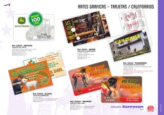 AMALGAMA
EUROPEAN GIFTS 2011
artes graficas - tarjetas / calendarios
European
GiftsGifts13/14 359
AMALGAMA
FOLDING 235 gr.
PLASTIFICADO UVI 1 Ó 2 CARAS (A ELEGIR)
MEDIDAS: 85 x 55 mm - CANTOS RECTOS
IMPRESION: 4+4
FOLDING 235 gr.
PLASTIFICADO UVI 1 Ó 2 CARAS (A ELEGIR)
MEDIDAS: 85 x 55 mm - CANTOS ROMOS
IMPRESION: 4+4
TARJETA DE VISITA
Ref. 23010 - ABAIARA
TARJETA COMERCIAL
Ref. 23012 - ALAICA
TARJETA TIPO VISA
Ref. P-5001 - RELVADO
TARJETA PLASTIFICADA
Ref. 23011 - ABARECARTONCILLO 350 gr. BRILLO EN 1ª CARA
MATE PARA ESCRIBIR EN 2º CARA
CORTE RECTANGULAR
MEDIDAS: 90 mm. x 55 mm.
IMPRESION DIGITAL 4+0
CIERRE HOTPRESS
(PLÁSTICO TERMOSELLADO)
CANTOS ROMOS
MEDIDAS: 86 x 52 mm.
IMPRESION: 4+4
CALENDARIO PLASTIFICADO
Ref. 23013 - FIGUEIREDO
CIERRE HOTPRESS (PLÁSTICO TERMOSELLADO)
CANTOS ROMOS
MEDIDAS: 86 x 52 mm.
IMPRESION: 4+4
LA NUMERACION, SI SE QUIERE, SE COBRA APARTE
(SE HACE ANTES DE PLASTIFICAR)
 
