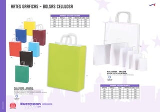 ARTES GRAFICAS - BOLSAS CELULOSA
European
GiftsGifts13/14364
AMALGAMA
AMALGAMA
BOLSA CELULOSA COLOR
Ref. 23026 - ANADIA
BOLSA CELULOSA BLANCA
Ref. 23027 - ANAJAS
90
100
110
110
120
400
300
250
250
200
240
320
360
410
495
80
110
120
120
150
180
240
270
320
440
GRAMAJE UDS. CAJAALTOFUELLEANCHO
MATERIAL CELULOSA COLORES
90
100
110
110
120
120
400
300
250
250
200
200
240
320
360
410
495
450
80
110
120
120
150
150
180
240
270
320
440
540
GRAMAJE UDS. CAJAALTOFUELLEANCHO
MATERIAL CELULOSA BLANCA
BOLSA DE PAPEL ANÓMINA ASAS RETORCIDAS
BOLSA DE PAPEL ANÓMINA ASAS RETORCIDAS
COLORES: AMARILLO, AZUL MARINO, BURDEOS, CELESTE,
NEGRO, PISTACHO, ROJO, VERDE.
Código de
Marcaje
E
Código de
Marcaje
E
01
28
04
02
60
10
55
03
57
 
