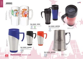 JARRAS
HOSTELERIA Y HOGAREuropean
GiftsGifts13/1468
HOSTELERIA
YHOGAR
Código de
Marcaje
LE
Código de
Marcaje
LE
Código de
Marcaje
E
Especial
Sublimación
S
Código de
Marcaje
E TAZA DE POLIPROPILENO CON TAPA
PRESENTACION EN CAJA INDIVIDUAL
TERMO ACERO INOXIDABLE
PRESENTACION EN CAJA INDIVIDUAL
MEDIDAS: 175 x Ø 80 mm.
CAPACIDAD: 400 ml.
MEDIDAS:170xØ80mm.
CAPACIDAD:400ml.
Ref. 22236 - ASHTON
Ref. 22830 - SAJANA
60
60
05
05
02
JARRA ACERO INOXIDABLE
PRESENTACION EN CAJA INDIVIDUAL
MEDIDAS: 130 mm.
CAPACIDAD: 450 ml
Ref. 20409 - MAIWEN
09
JARRA DE CERVEZA
PRESENTACION EN CAJA INDIVIDUAL
MEDIDAS:160xØ75mm.
MAX.SUP.GRAB.:200x80mm.
Ref. 22487 - NARA
02
 