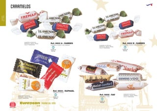 CARAMELOS
MUNDO DEL NIÑOEuropean
GiftsGifts13/1488
MUNDO
DELNIÑO
Ref. 6603 A - RAMSES
CARAMELO DOBLE LAZO GRANDE
SABORES SURTIDOS:
NARANJA, LIMON, FRESA,
COLA Y MANZANA
SABORES SURTIDOS:
NARANJA, LIMON, FRESA,
COLA Y MANZANA
SABORES SURTIDOS:
NARANJA, LIMON, FRESA,
COLA Y MANZANA
SABORES SURTIDOS:
NARANJA, LIMON, FRESA,
COLA Y MANZANA
Ref. 6603 B - RAMSES
CARAMELO DOBLE LAZO PEQUEÑO
Ref. 6604 - RAPHAEL
CARAMELO SOBRE
Ref. 6602 - RAY
CARAMELO TUBO
Código de
Marcaje
MI
Código de
Marcaje
MI
Código de
Marcaje
MI
Código de
Marcaje
MI
 