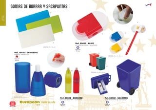 gomas de borrar y sacapuntas
European
GiftsGifts13/1496
MUNDO
DELNIÑO
MUNDO DEL NIÑO
28
05
05
05
60
60
03
04
01
Ref. 20627 - ALICE
SET GOMA DE BORRAR Y SACAPUNTAS
MEDIDAS: 60 x 21 x 30 mm.
MEDIDAS: 37 x 60 x 37 mm.
Código de
Marcaje
SM
Ref. 16931 - DESIDERIA
GOMA PVC TRANSLUCIDA
MEDIDAS: 70 x 35 x 10
01
Código de
Marcaje
B
05
60
03
MEDIDAS: Ø 22 x 100 mm.
Ref. 23002 - ZUDAÑEZ Ref. 23032 - CAXAMBU
SET GOMA DE BORRAR Y SACAPUNTAS SACAPUNTAS FORMA DE CONTENEDOR
Código de
Marcaje
B
Código de
Marcaje
B
 