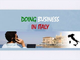 DOING BUSINESS
IN ITALY

 