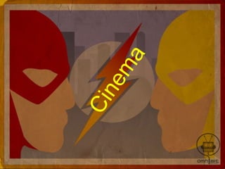 Cinema
 