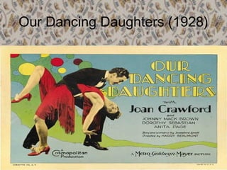 Our Dancing Daughters (1928)
 