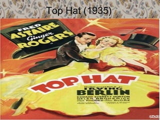 Top Hat (1935)
 