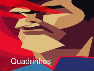 Quadrinhos
 