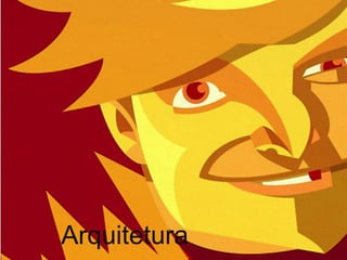 Arquitetura
 