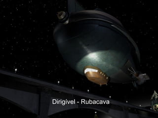 Dirigível - Rubacava
 
