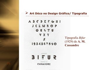 Art Déco no Design Gráfico/ Tipografia Tipografia  Bifur  (1929) de  A. M. Cassandre 