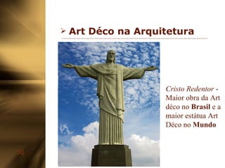 Art Déco na Arquitetura Cristo Redentor  - Maior obra da Art déco no  Brasil  e a maior estátua Art Déco no  Mundo 