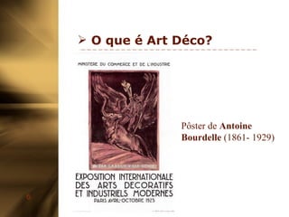 O que é Art Déco? Pôster de  Antoine Bourdelle  (1861- 1929) 