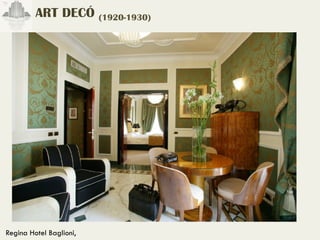ART DECÓ (1920-1930)




Regina Hotel Baglioni,
 