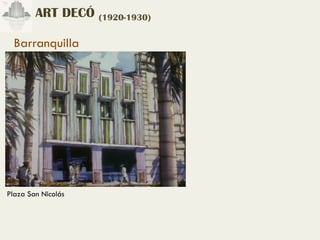 ART DECÓ (1920-1930)

  Barranquilla




Plaza San Nicolás
 