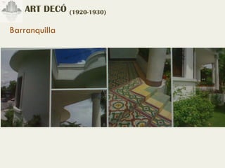 ART DECÓ (1920-1930)

Barranquilla
 
