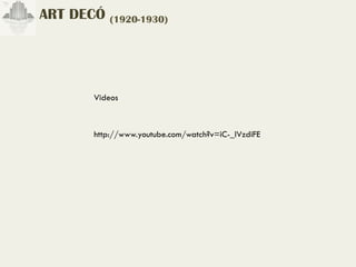ART DECÓ (1920-1930)




        Videos



        http://www.youtube.com/watch?v=iC-_lVzdiFE
 