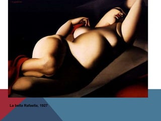 La bella Rafaella, 1927
 