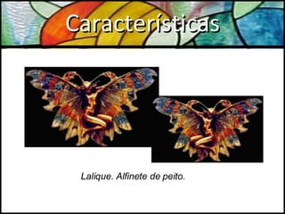 Características Lalique. Alfinete de peito. 