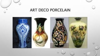ART DECO PORCELAIN 
 