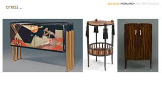 ART DECÓ +MOBILIARIO+ ARQ. ANA GONZÁLEZ
OTROS…
 