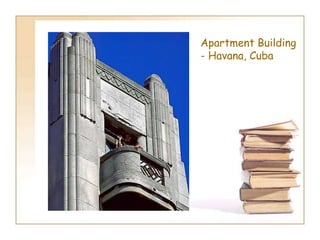 Apartment Building
- Havana, Cuba
 