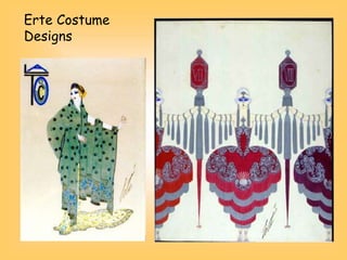 Erte Costume
Designs
 