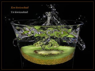 Een kiwicocktail Un kiwicocktail  