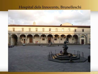 Hospital dels Innocents, Brunelleschi
 