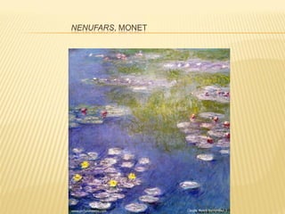 NENUFARS, MONET
 
