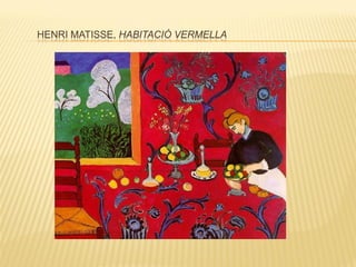 HENRI MATISSE, HABITACIÓ VERMELLA
 