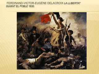 FERDINAND-VICTOR-EUGÈNE DELACROIX LA LLIBERTAT
GUIANT EL POBLE 1830.
 