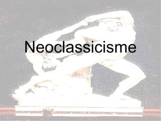 Neoclassicisme
 
