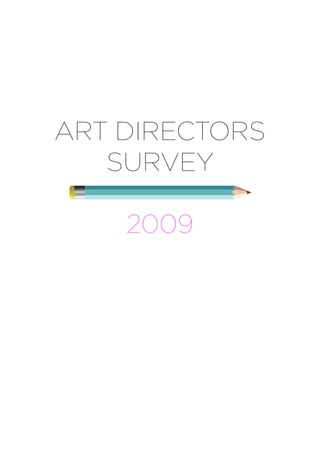 ART DIRECTORS
   SURVEY

    2009
 
