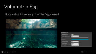 #UE4 | @UNREALENGINE
Volumetric Fog
If you only put it normally, it will be foggy overall.
 