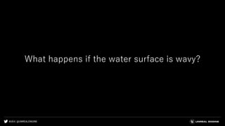 #UE4 | @UNREALENGINE
What happens if the water surface is wavy?
 