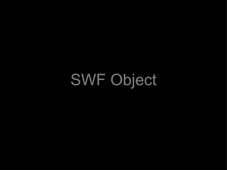 SWF Object   