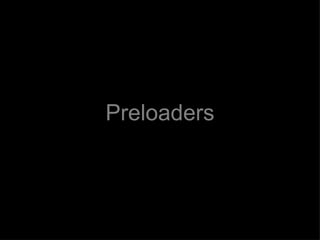 Preloaders 