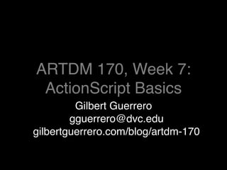 ARTDM170 Week 7: ActionScript Basics