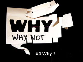 #4 Why ?
 