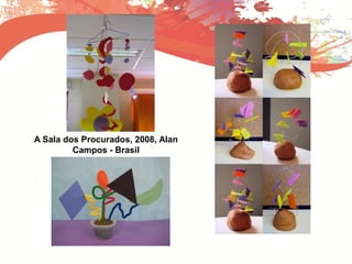 A Sala dos Procurados, 2008, Alan
Campos - Brasil
 