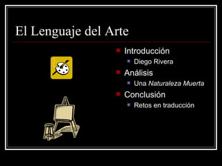 El  Lenguaje  del Arte ,[object Object],[object Object],[object Object],[object Object],[object Object],[object Object]