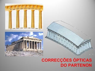 CORRECÇÕES ÓPTICAS DO PARTENON 