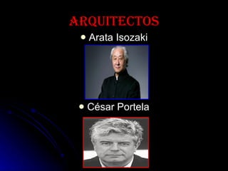 Arquitectos Arata Isozaki César Portela 