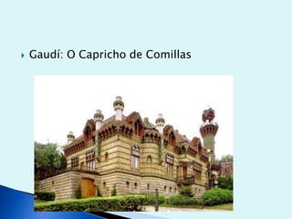 

Gaudí: O Capricho de Comillas

 